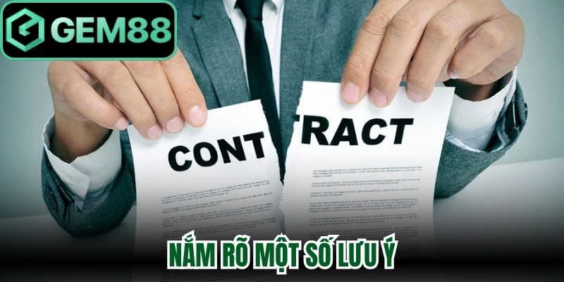 Miễn Trừ Trách Nhiệm Gem88 - Hiểu Rõ Giới Hạn Quyền Lợi 3 Nắm rõ một số lưu ý