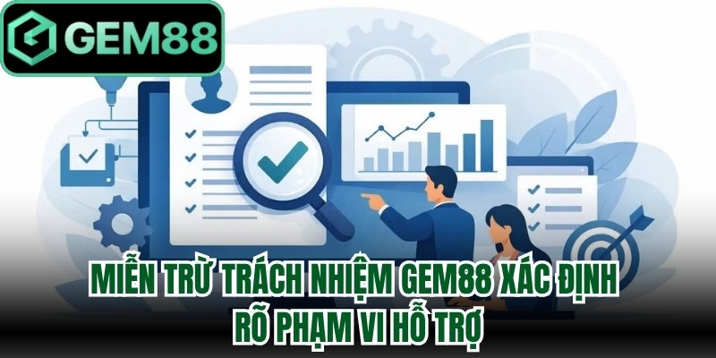 Miễn Trừ Trách Nhiệm Gem88 - Hiểu Rõ Giới Hạn Quyền Lợi 1 Miễn trừ trách nhiệm Gem88 xác định rõ phạm vi hỗ trợ